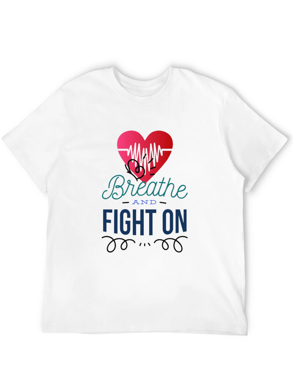 Breathe and Fight On T-Shirt Heart Graphic Tee
