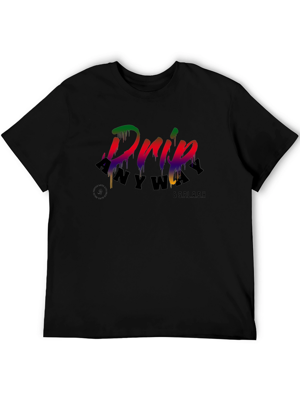 Drip Anyway T-Shirt - Mens Graphic Tee