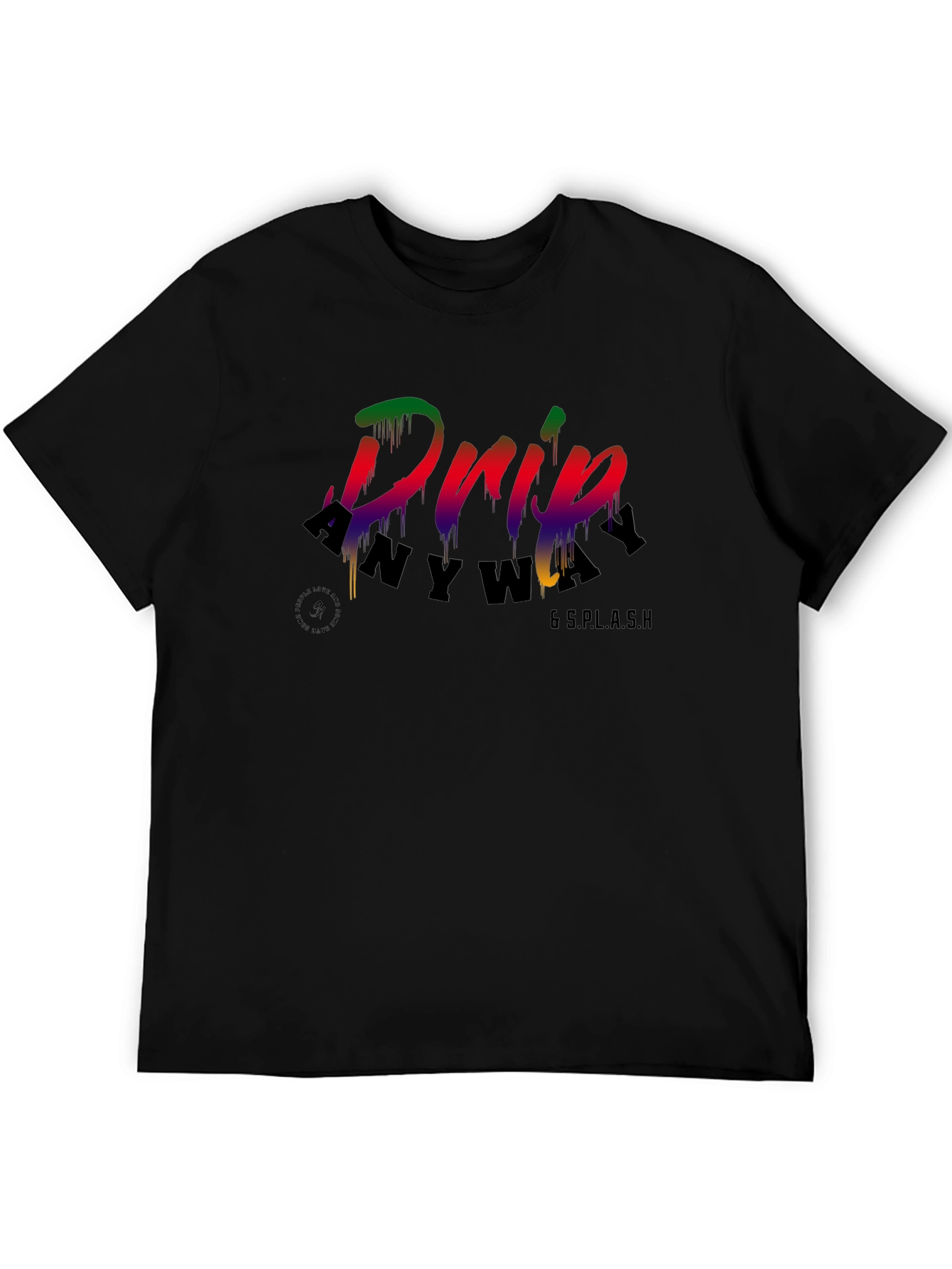 Drip Anyway T-Shirt - Mens Graphic Tee