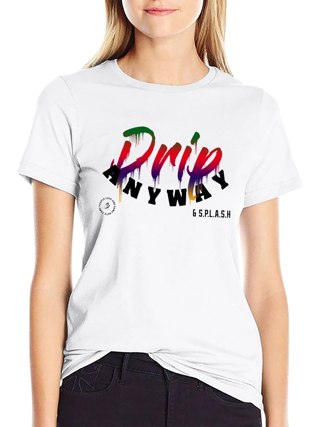 Drip Anyway T-Shirt - Mens Graphic Tee
