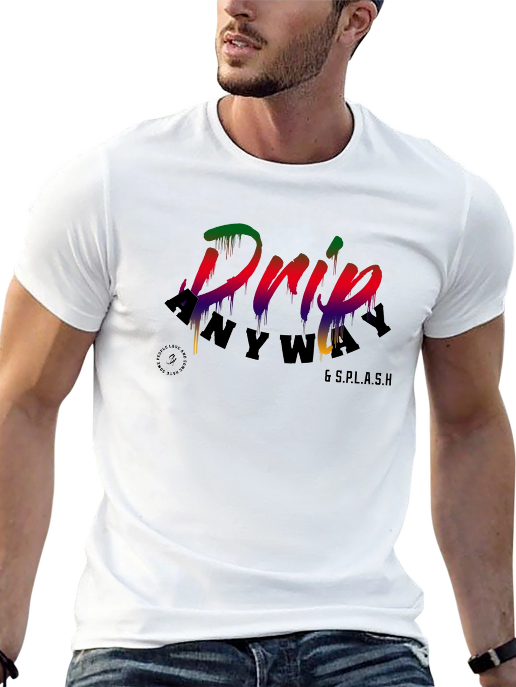 Drip Anyway T-Shirt - Mens Graphic Tee
