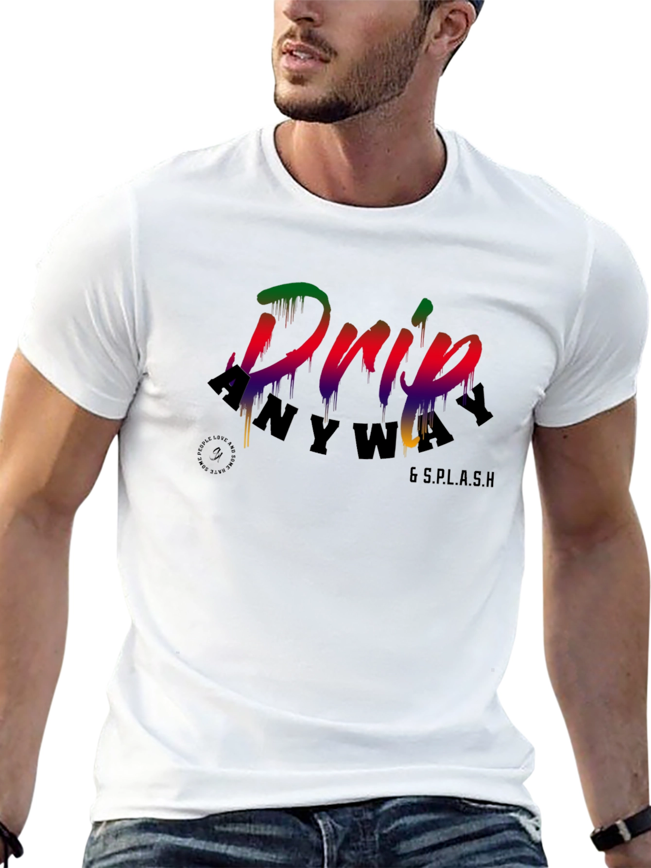 Drip Anyway T-Shirt - Mens Graphic Tee