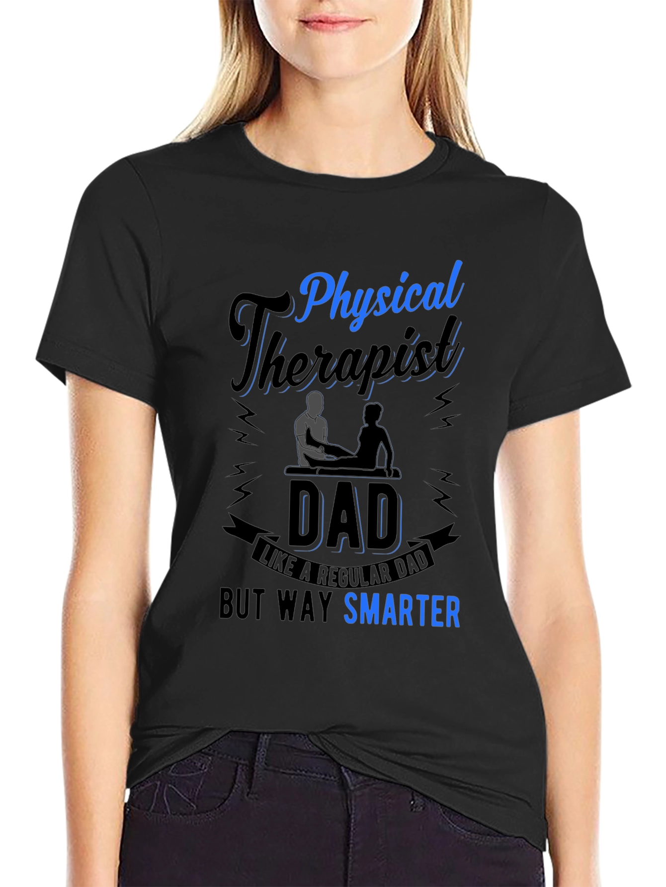 Physical Therapist Dad T-Shirt Smarter Than Regular Dad