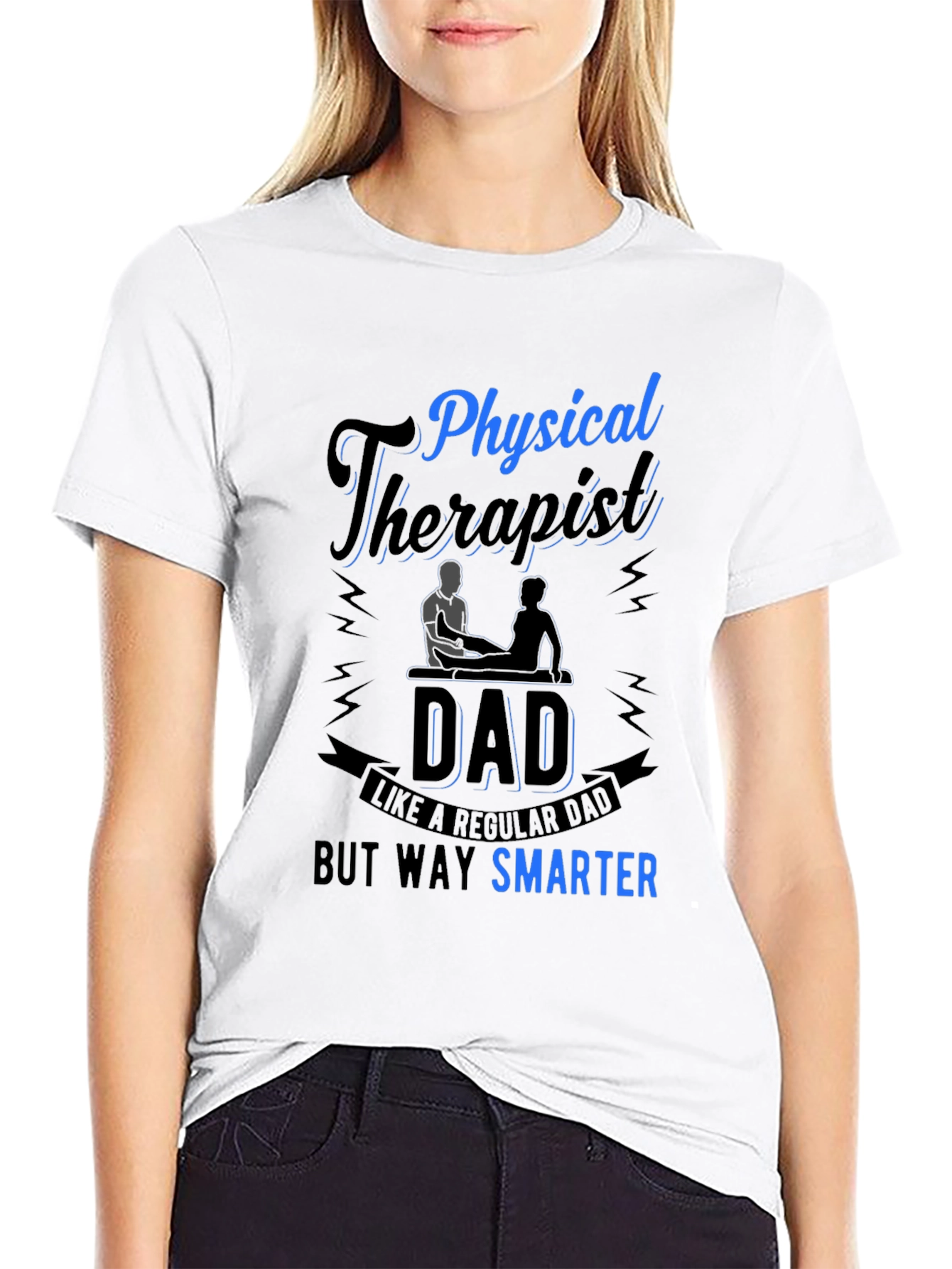 Physical Therapist Dad T-Shirt Smarter Than Regular Dad