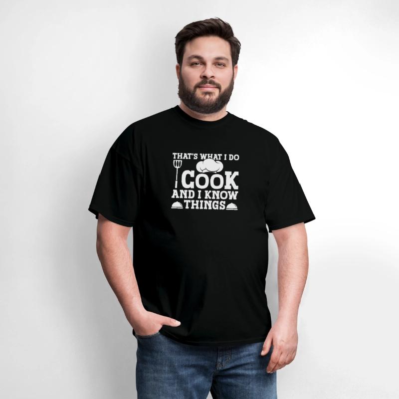 That's What I Do I Cook And I Know Things