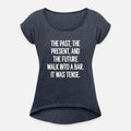 the past, present and future walk into a bar