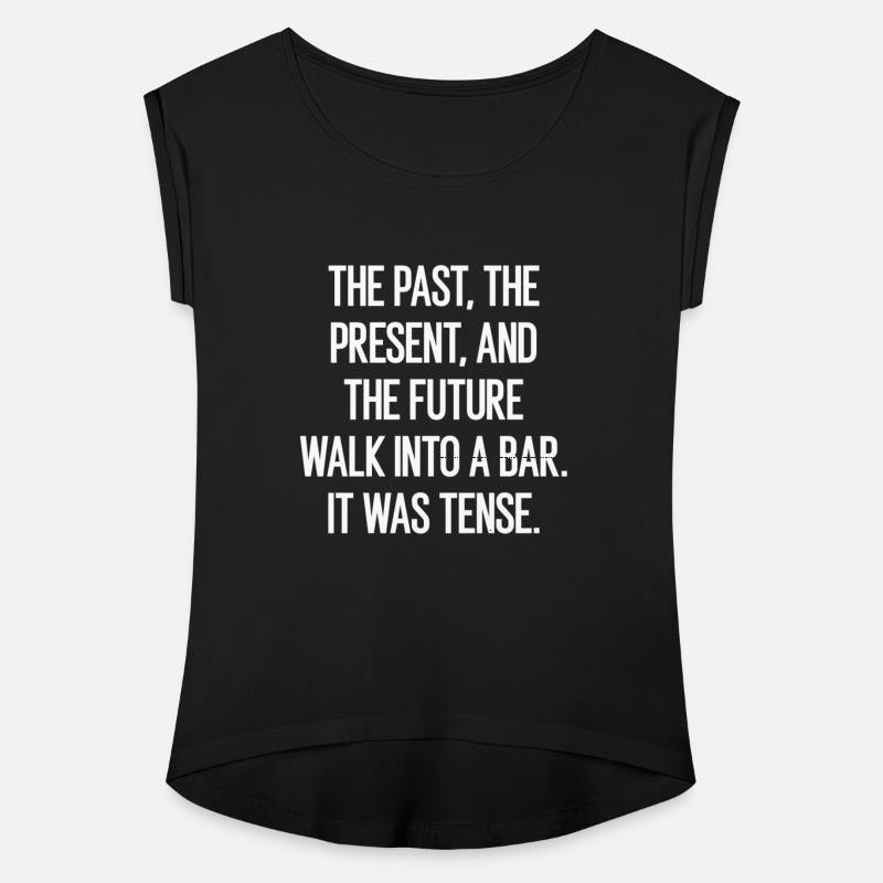 the past, present and future walk into a bar