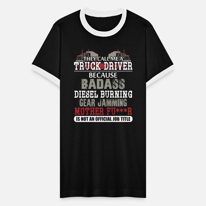 They Call Me A Truck Driver Badass Burning