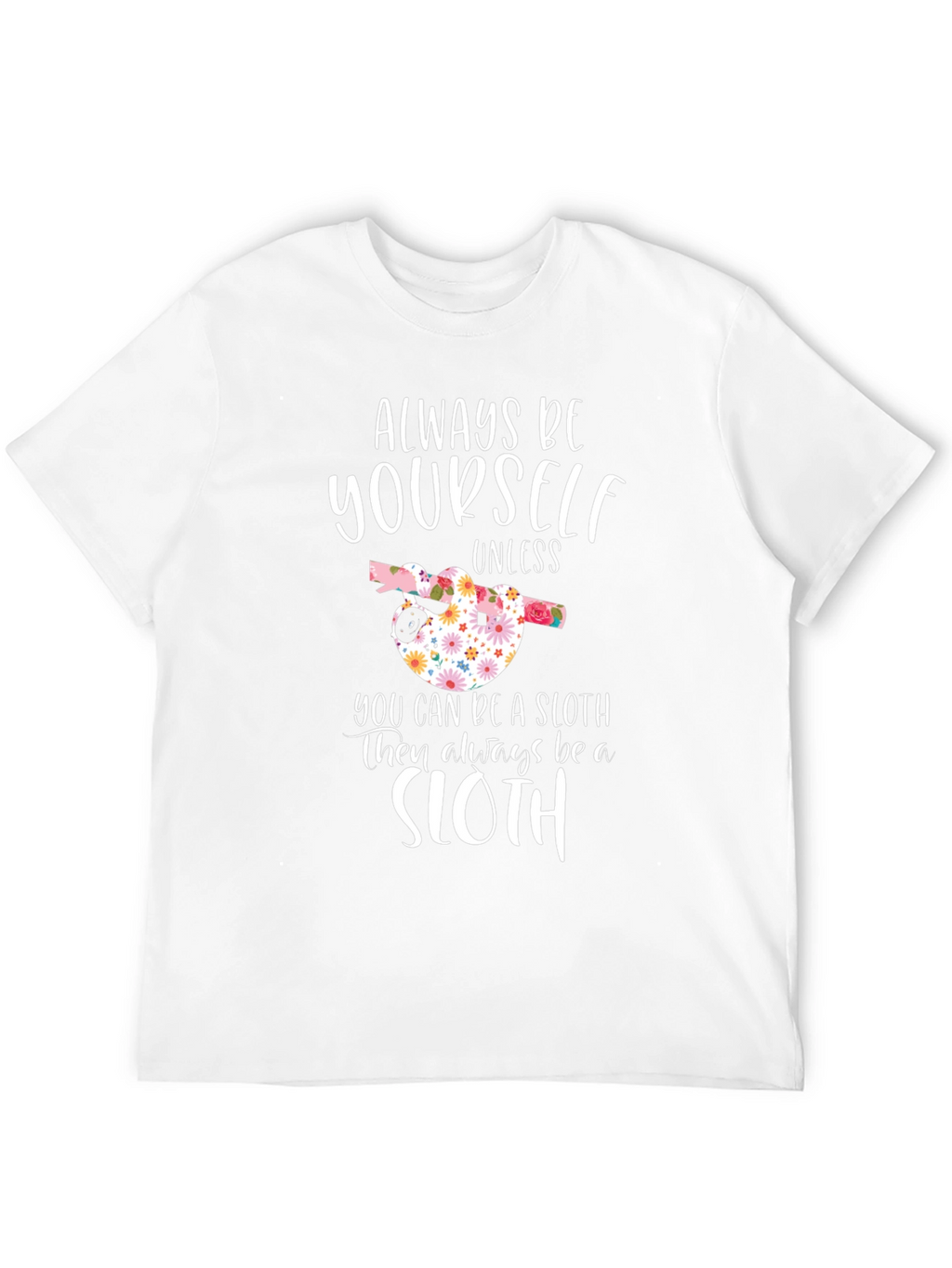 Always Be Yourself Sloth Graphic Tee