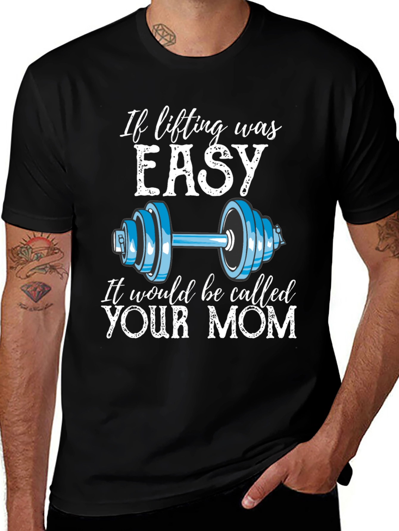 Funny Workout Shirt - If Lifting Was Easy Your Mom