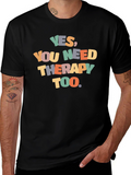 Yes You Need Therapy Too Graphic T-Shirt
