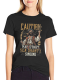 Caution: Sea Shanty Singing Pirate T-Shirt