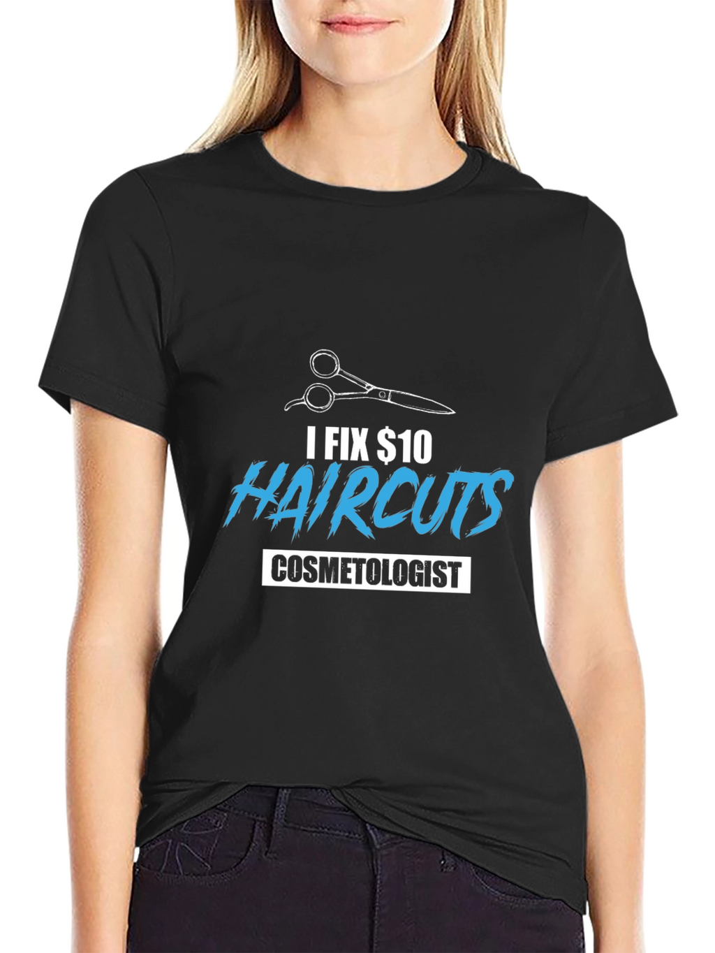 I Fix $10 Haircuts Cosmetologist T-Shirt