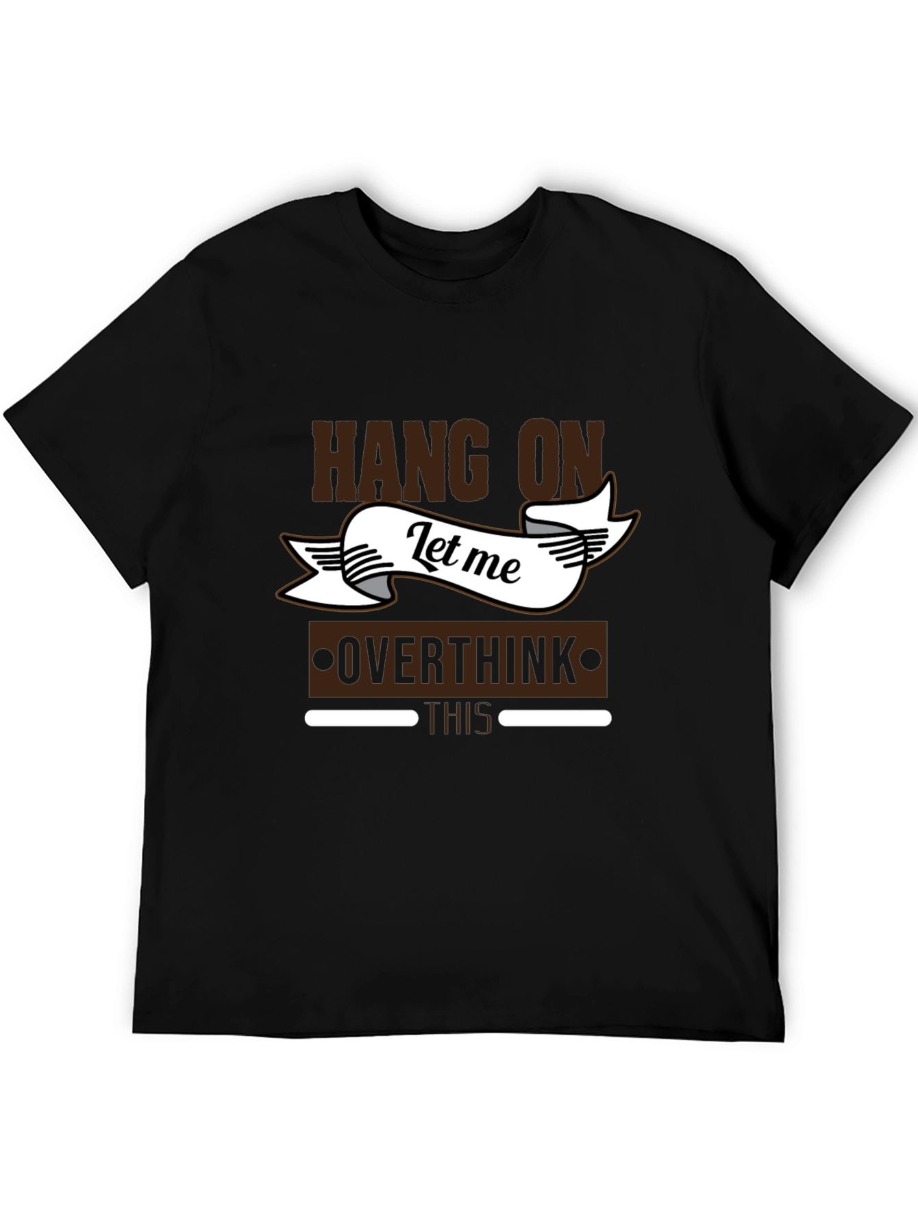 Hang On Let Me Overthink This T-Shirt