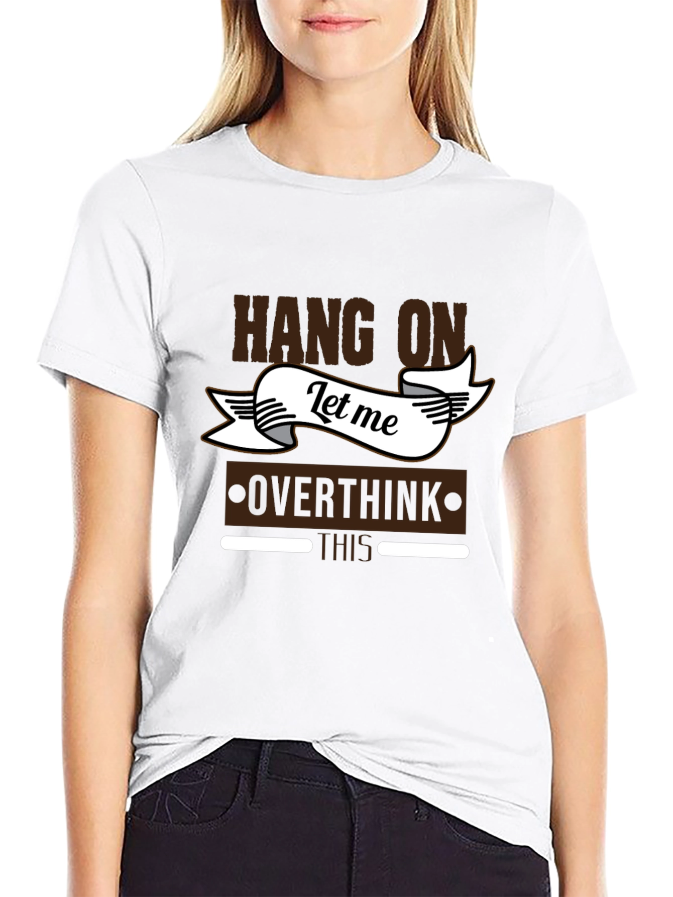 Hang On Let Me Overthink This T-Shirt