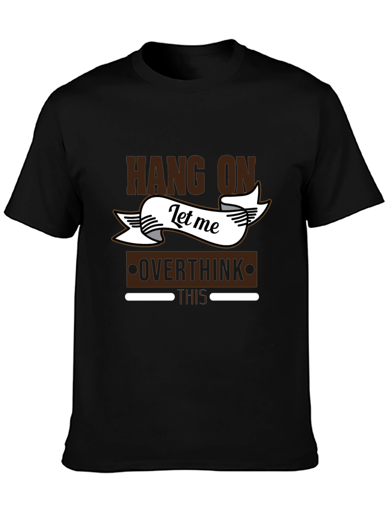 Hang On Let Me Overthink This T-Shirt