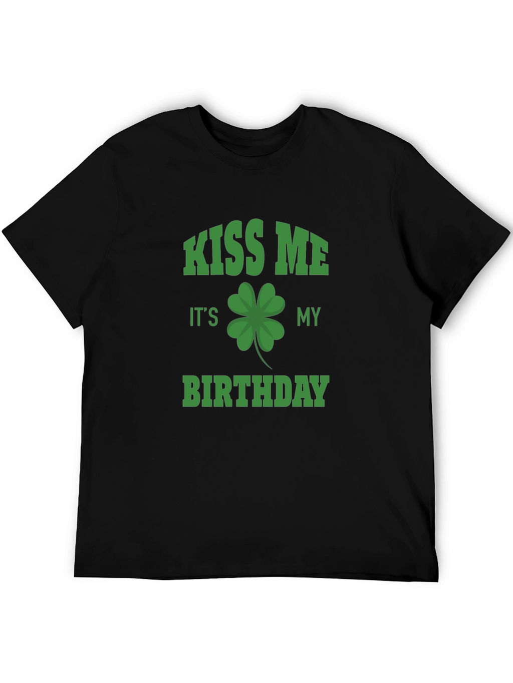 Kiss Me Its My Birthday St. Patricks Day T-Shirt