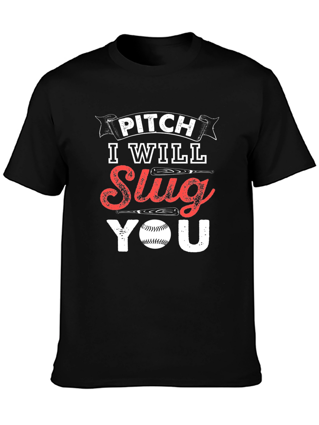 Pitch I Will Slug You Baseball T-Shirt