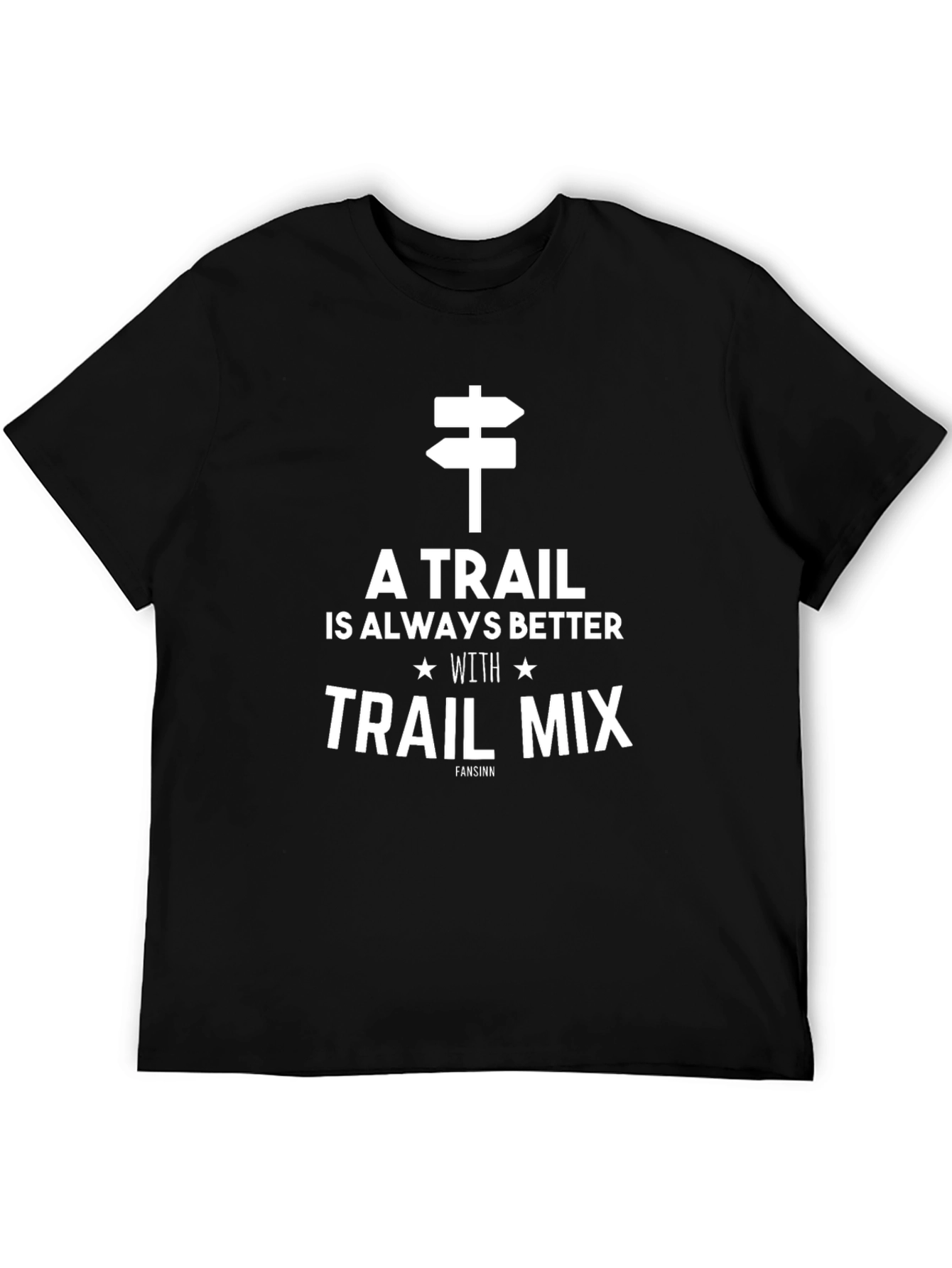 A Trail is Always Better with Trail Mix Black T-Shirt