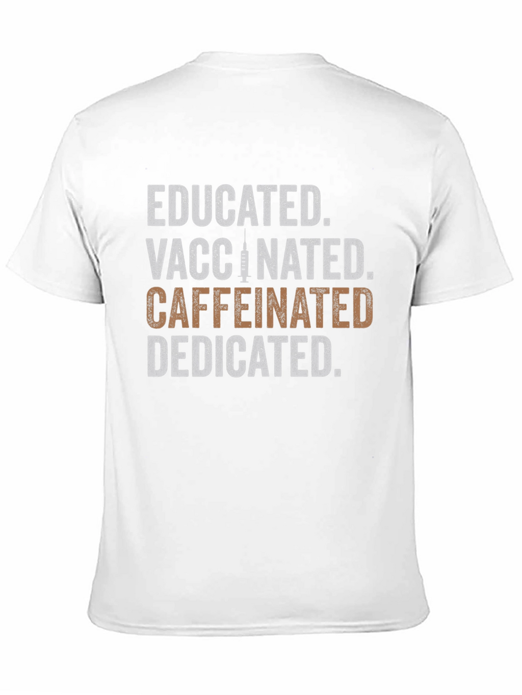 Educated Vaccinated Caffeinated Dedicated Graphic Tee