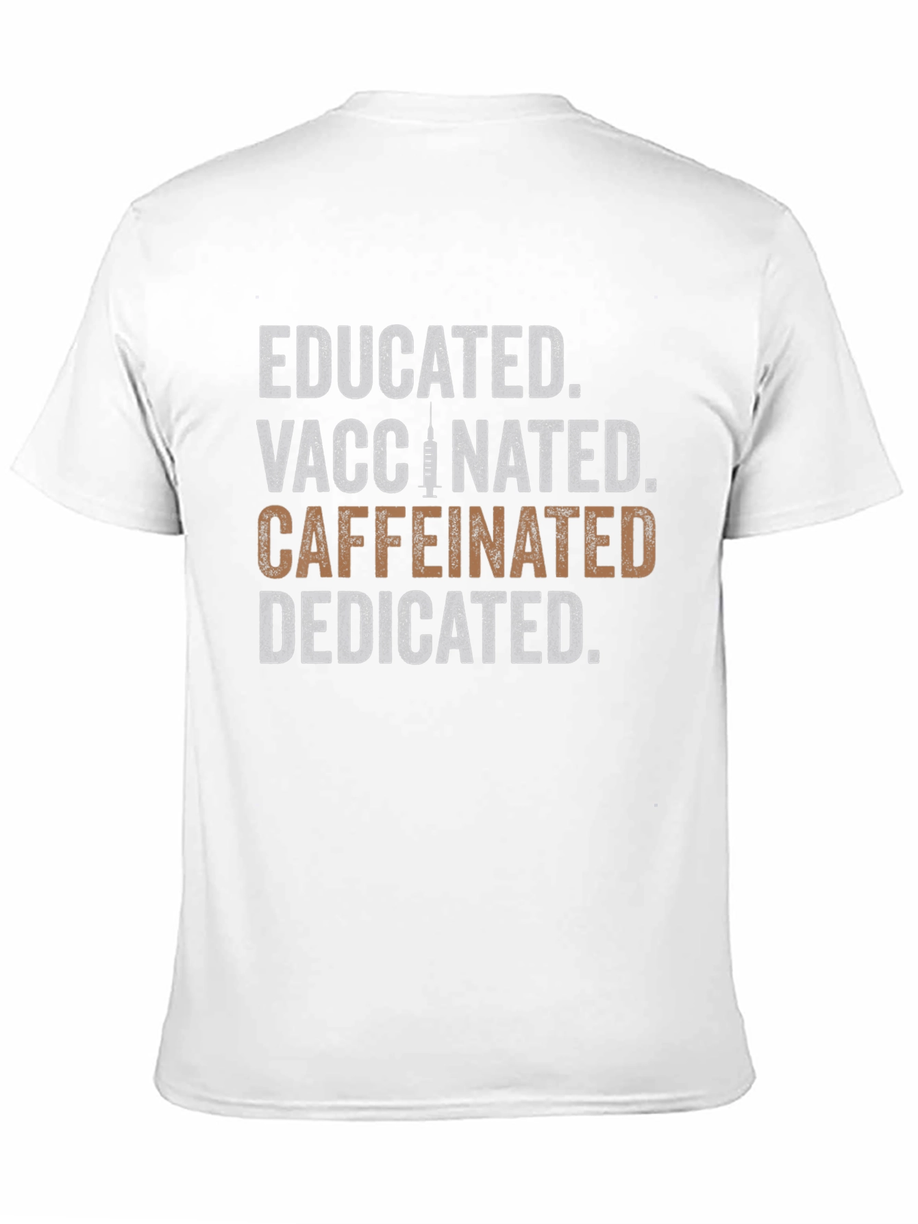 Educated Vaccinated Caffeinated Dedicated Graphic Tee