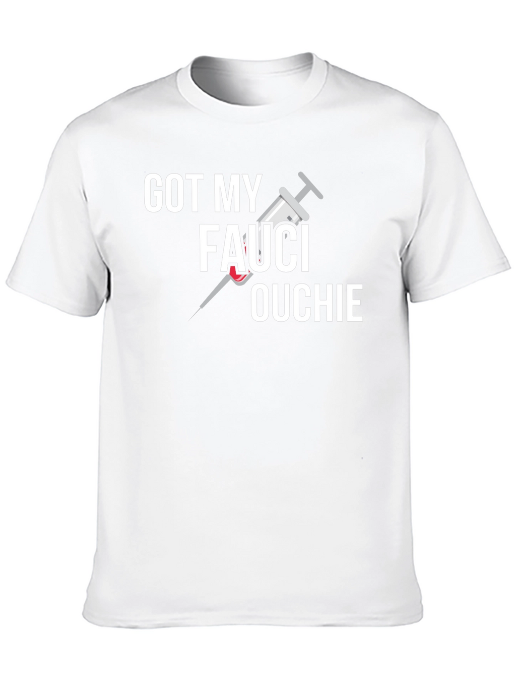 Got My Fauci Ouchie Graphic T-Shirt