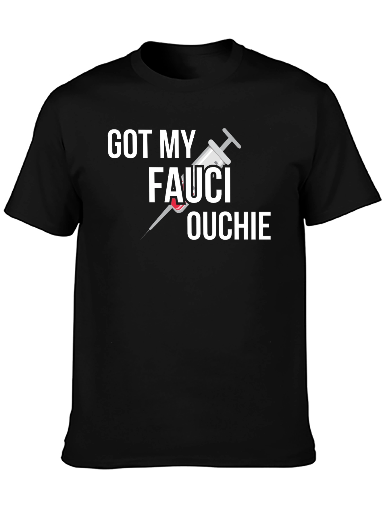 Got My Fauci Ouchie Graphic T-Shirt
