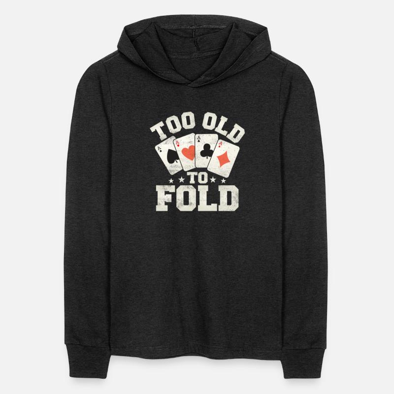 Too Old To Fold Poker Player Gambling