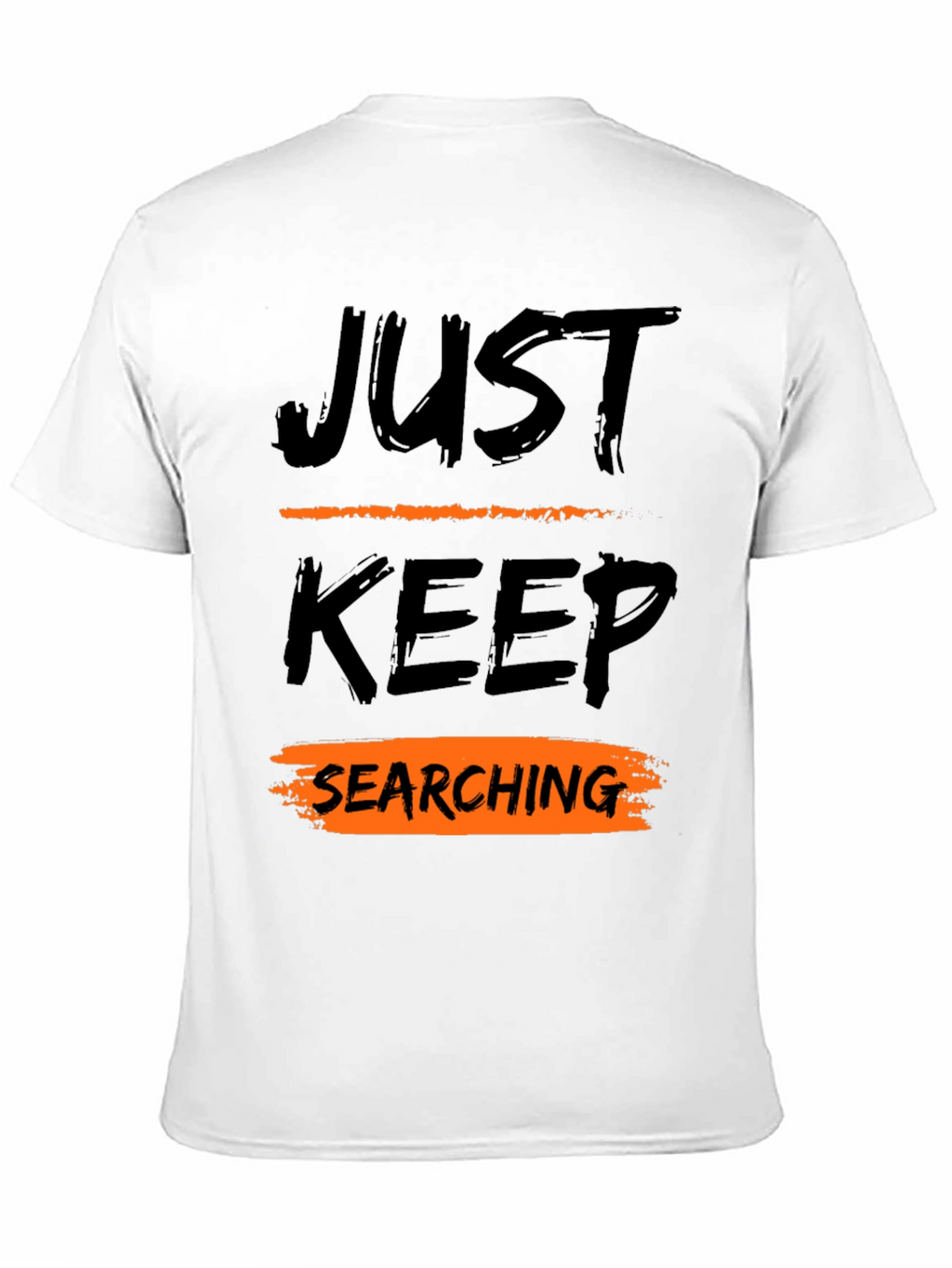 Just Keep Searching Graphic Tee
