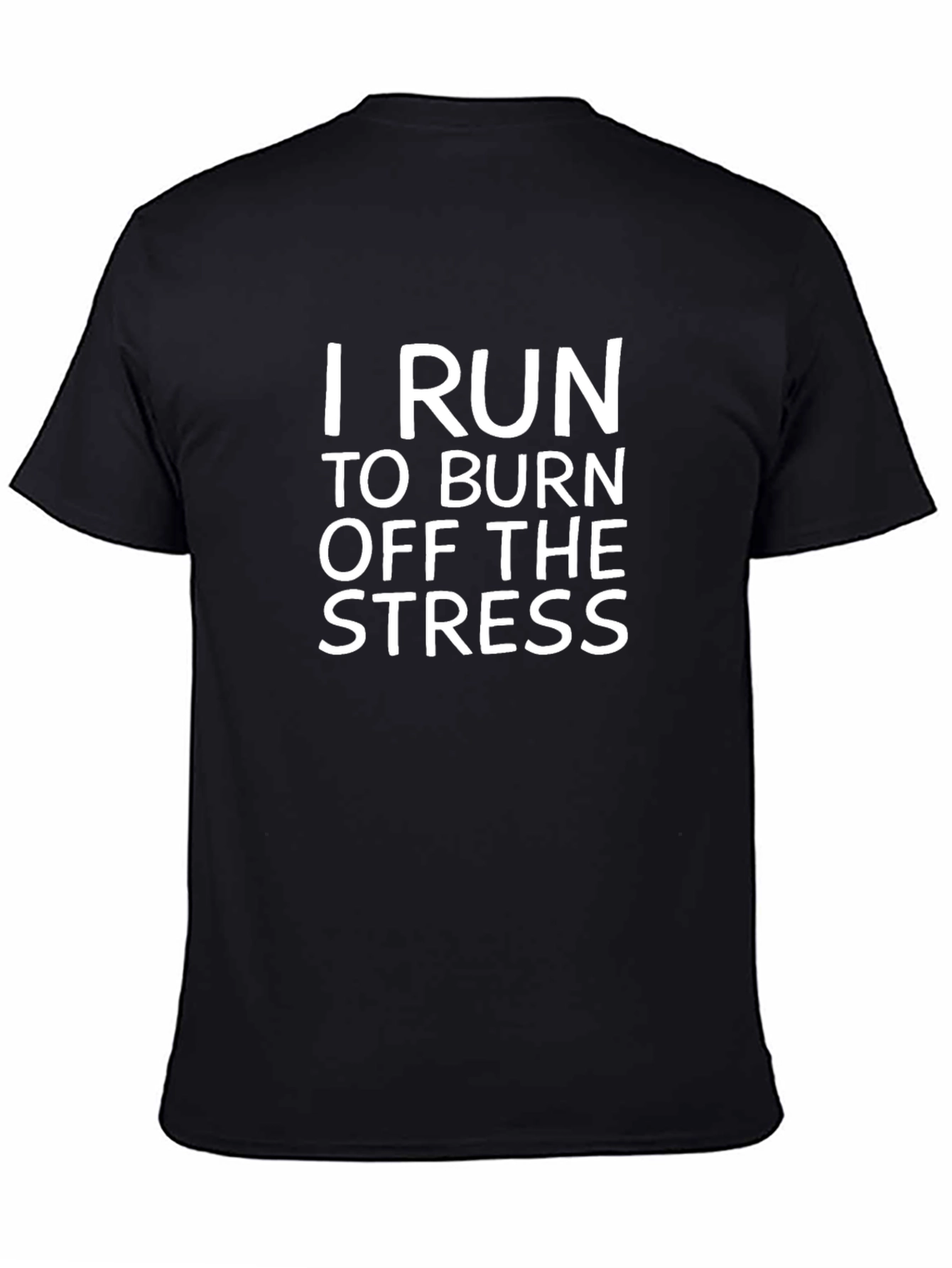 I Run to Burn Off The Stress T-Shirt