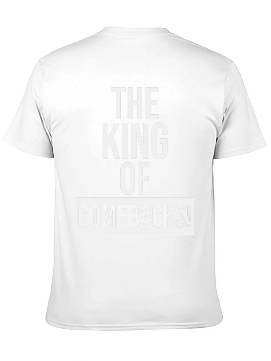 The King of Comebacks T-Shirt - Mens Graphic Tee