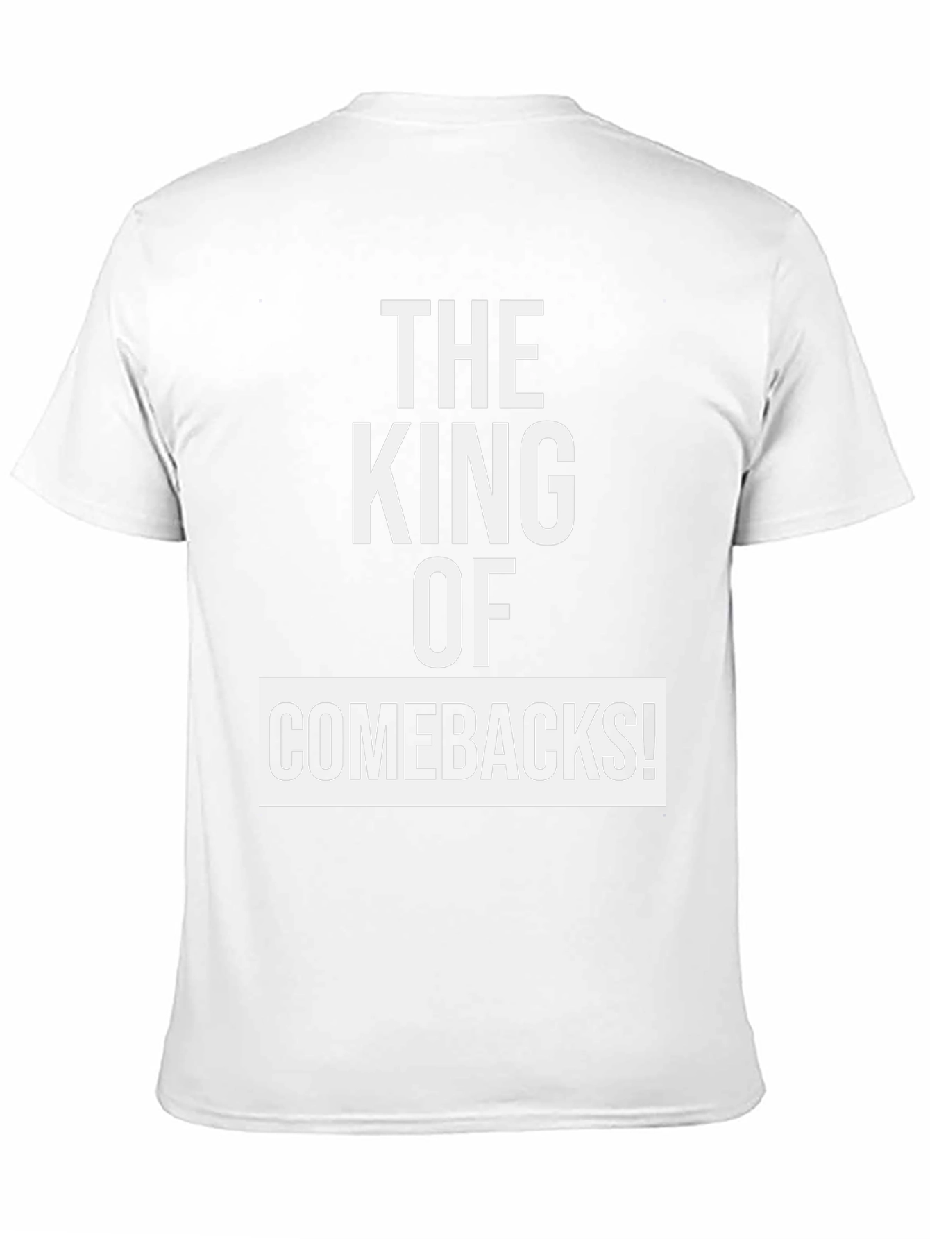 The King of Comebacks T-Shirt - Mens Graphic Tee