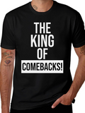 The King of Comebacks T-Shirt - Mens Graphic Tee