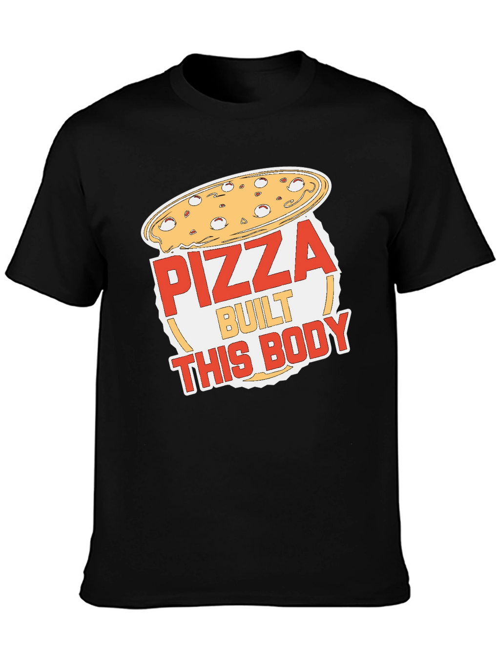Pizza Built This Body Funny Graphic T-Shirt