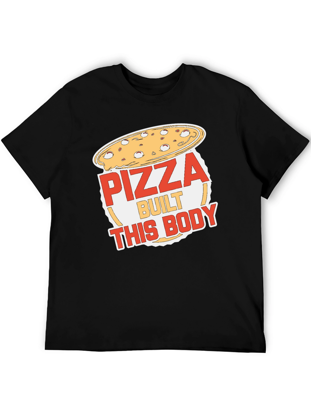 Pizza Built This Body Funny Graphic T-Shirt