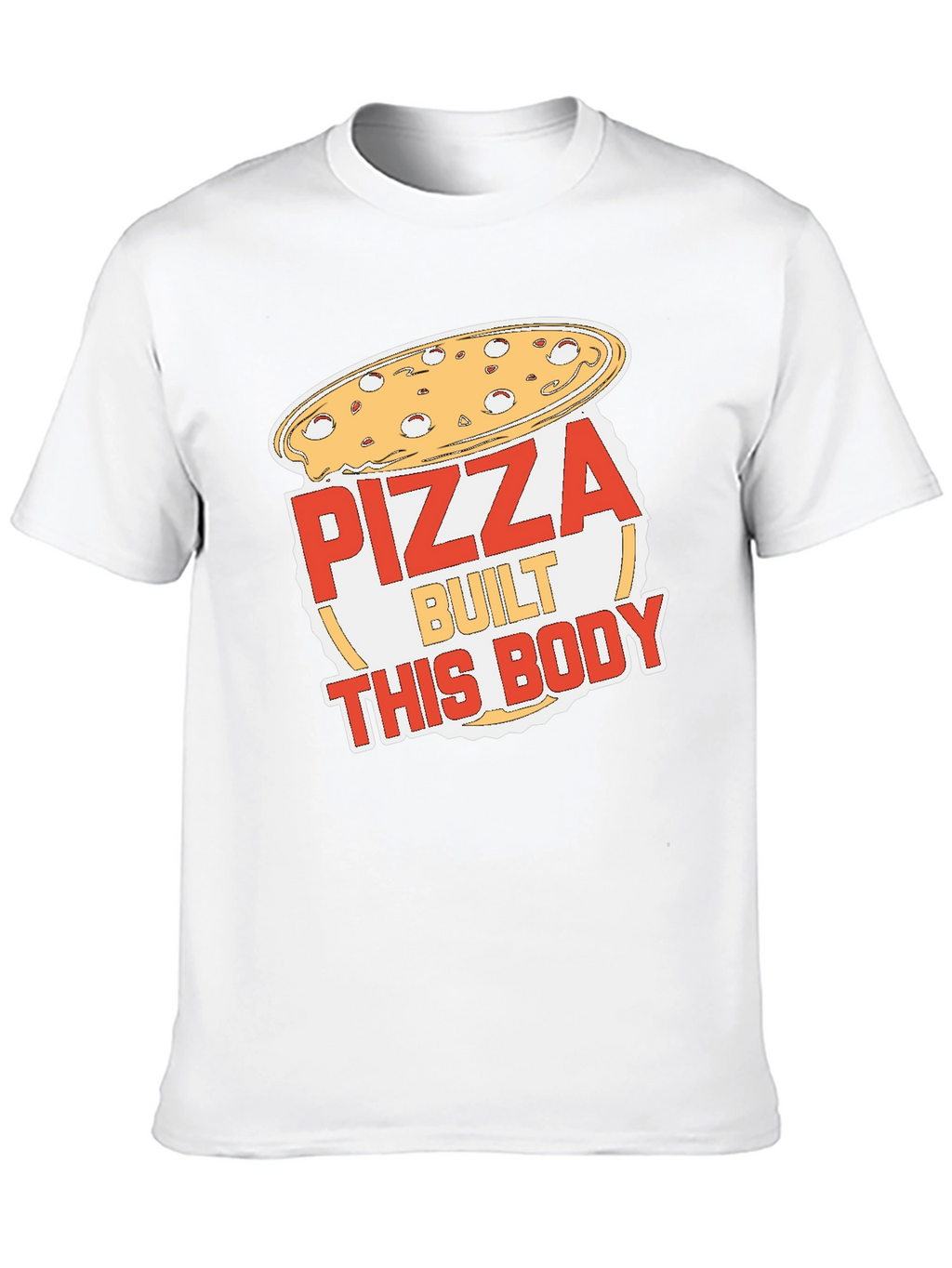 Pizza Built This Body Funny Graphic T-Shirt