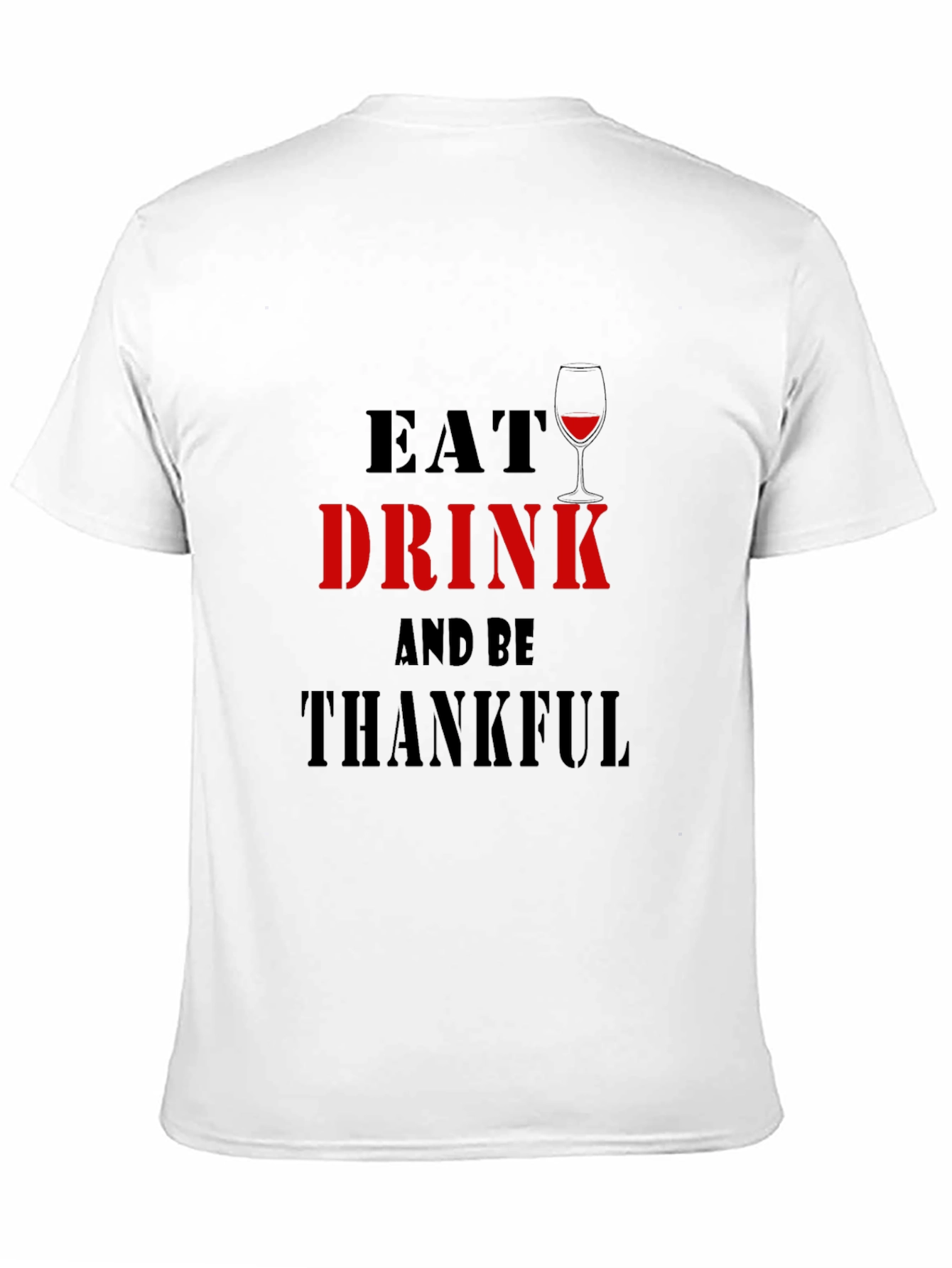 Eat Drink and Be Thankful Graphic Tee
