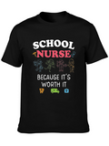 School Nurse T-Shirt: Because Its Worth It!