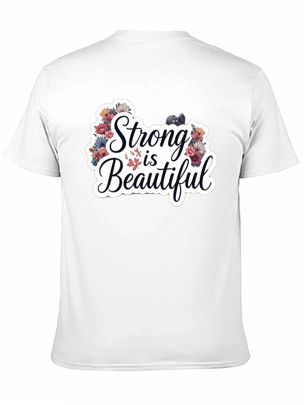 Strong is Beautiful T-Shirt - Floral Fitness Design