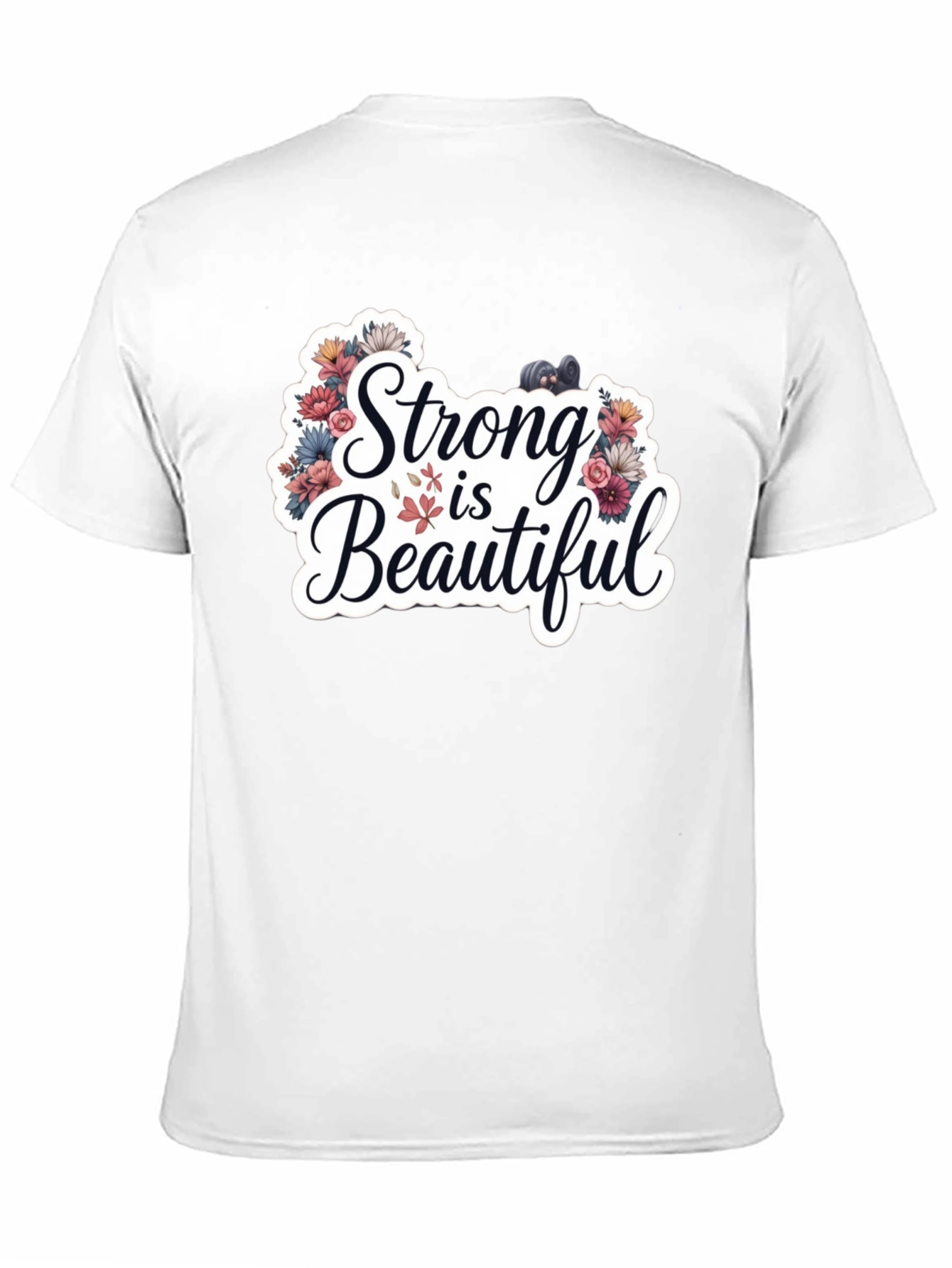 Strong is Beautiful T-Shirt - Floral Fitness Design