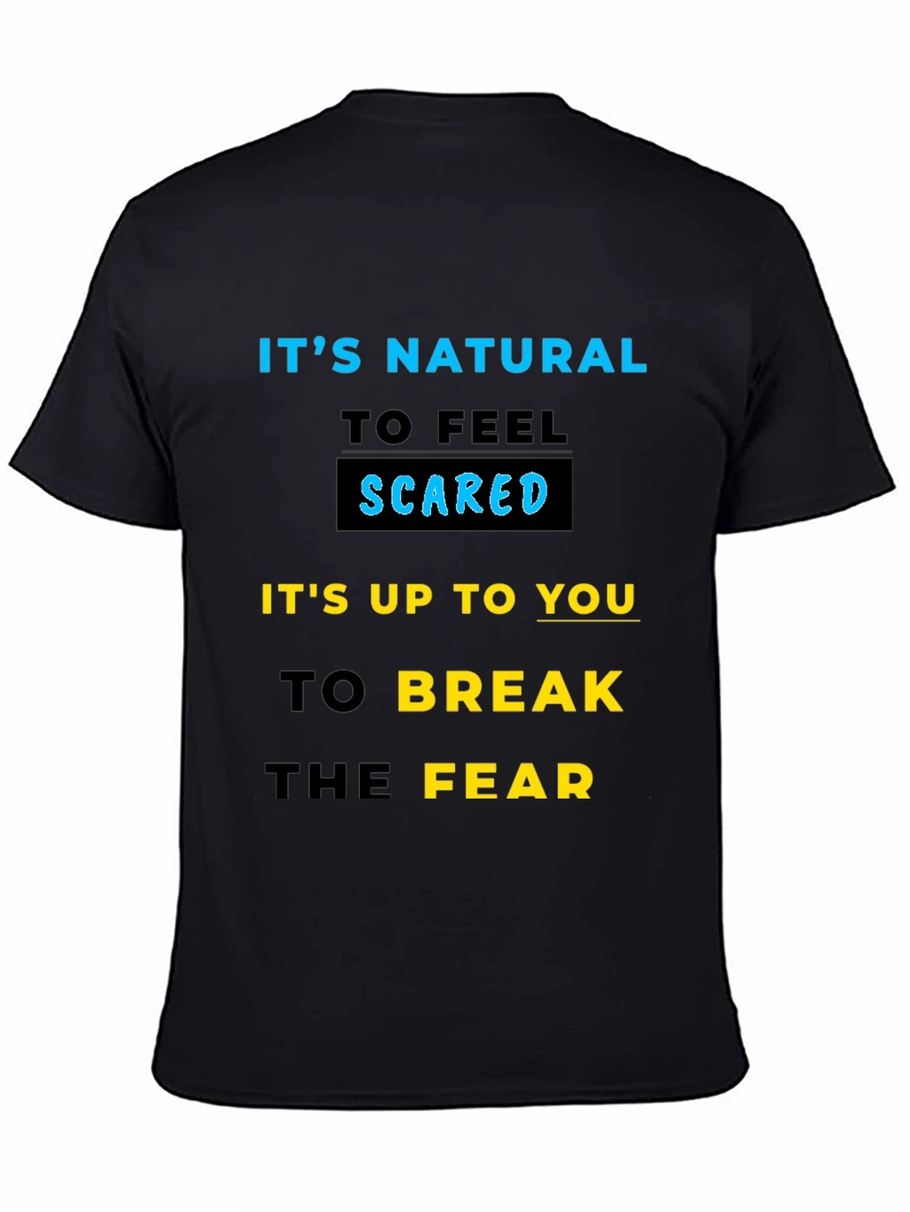 Inspirational Graphic T-Shirt - Break the Fear