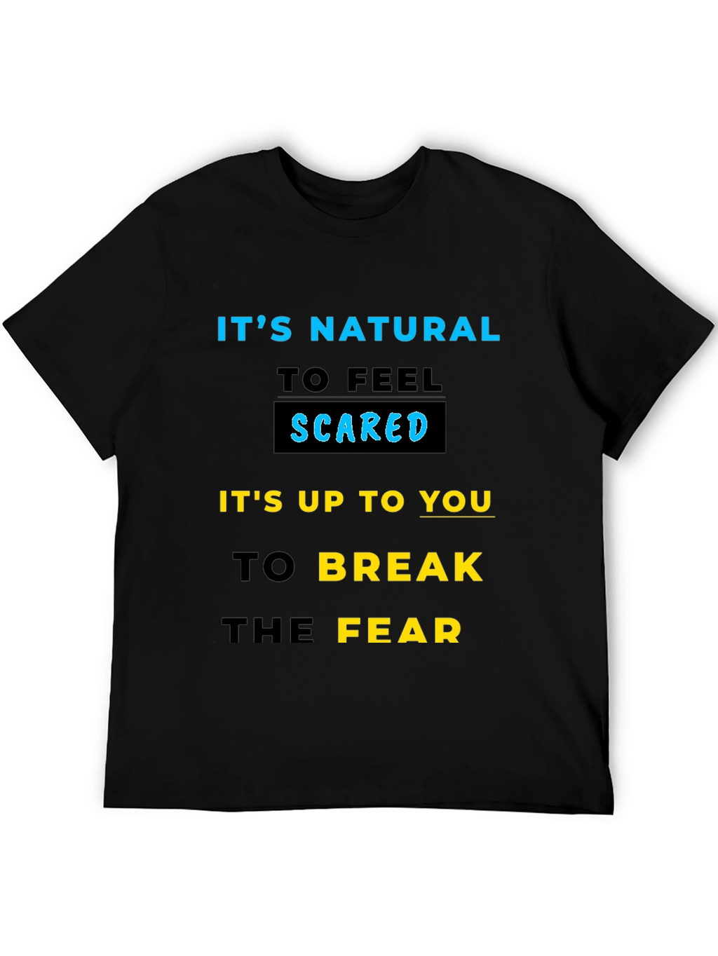 Inspirational Graphic T-Shirt - Break the Fear