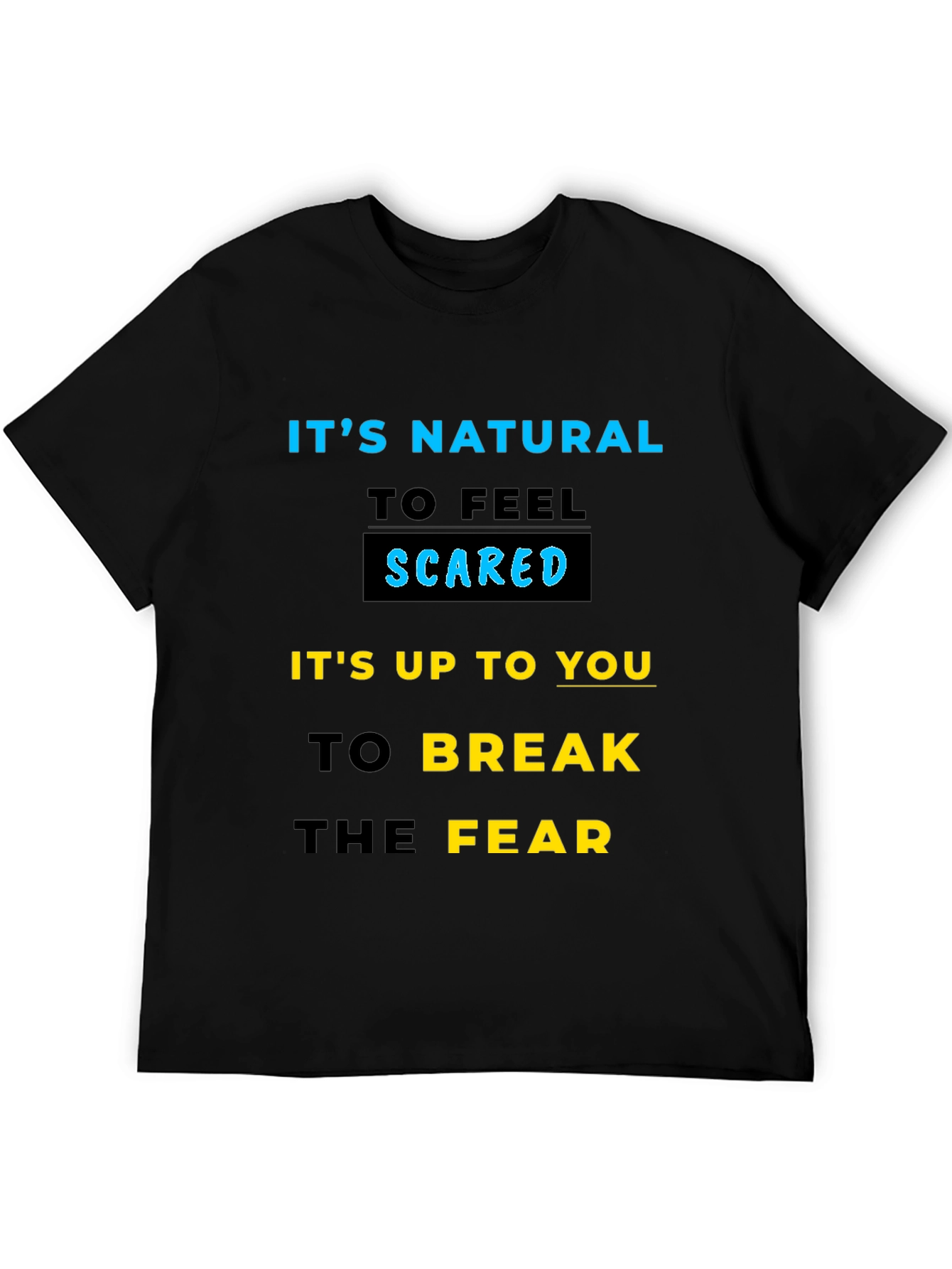 Inspirational Graphic T-Shirt - Break the Fear