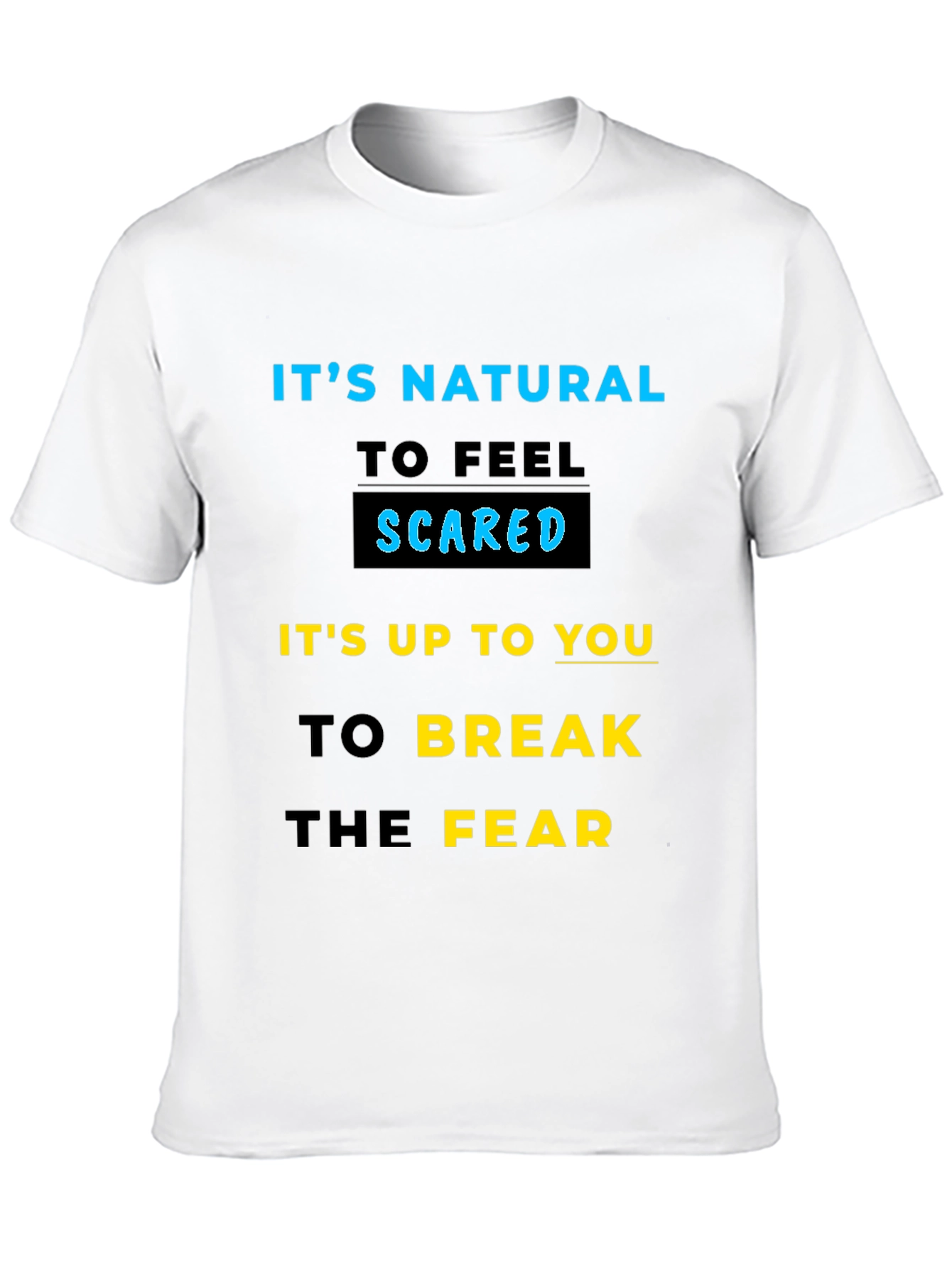 Inspirational Graphic T-Shirt - Break the Fear
