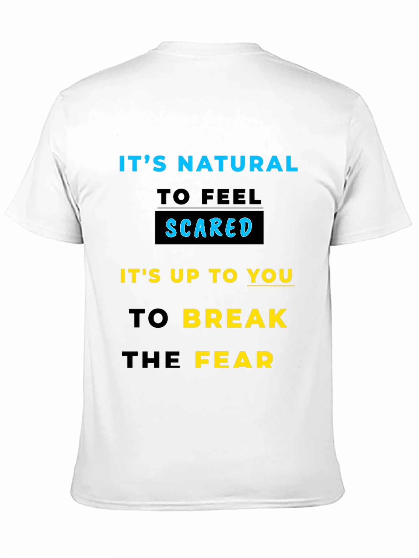 Inspirational Graphic T-Shirt - Break the Fear
