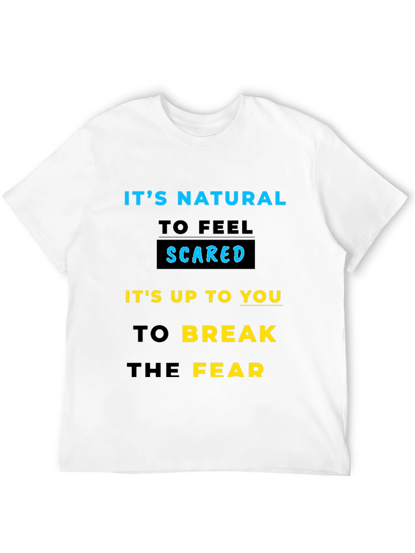 Inspirational Graphic T-Shirt - Break the Fear