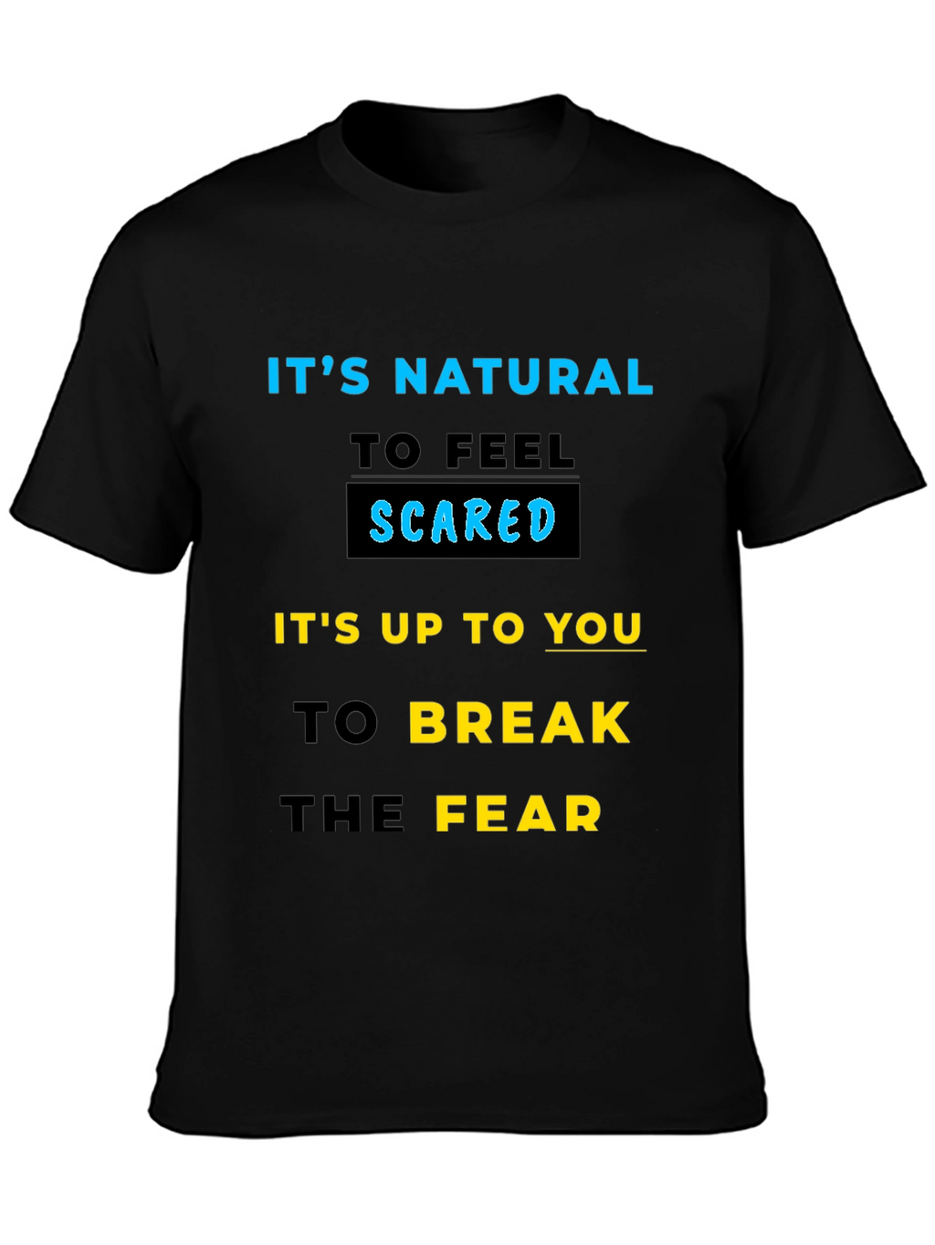 Inspirational Graphic T-Shirt - Break the Fear