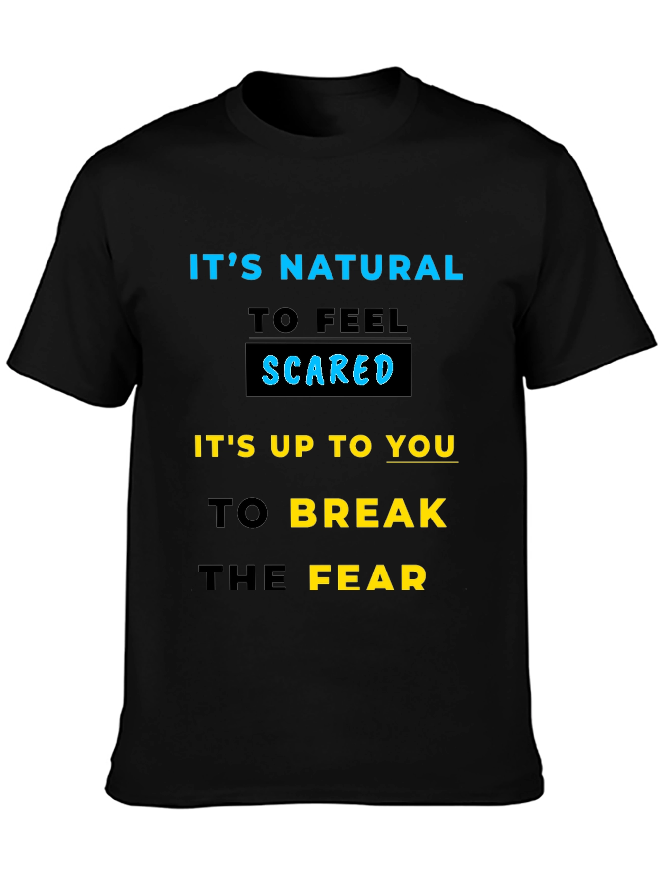 Inspirational Graphic T-Shirt - Break the Fear