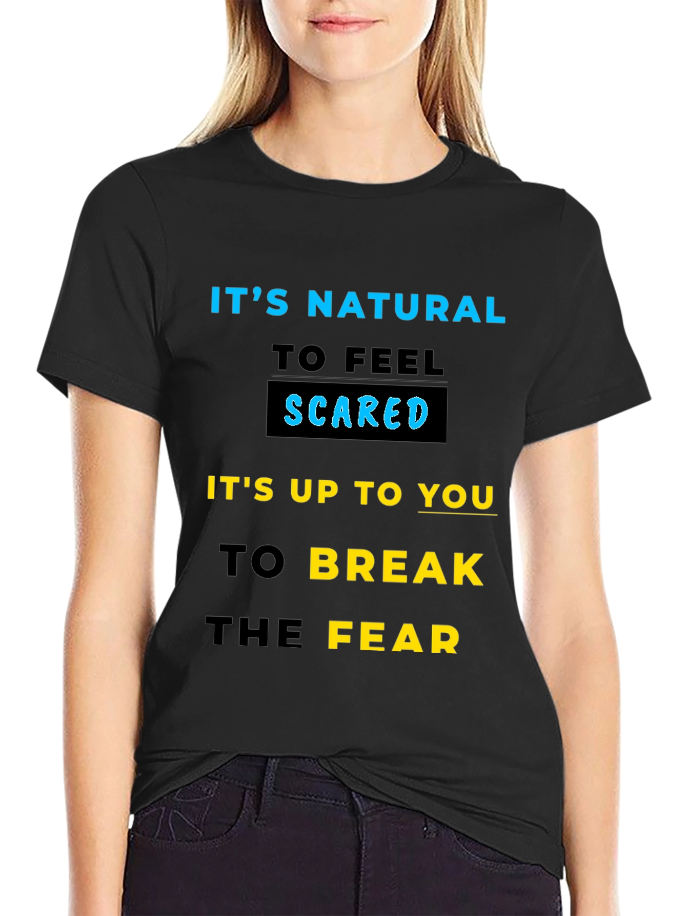 Inspirational Graphic T-Shirt - Break the Fear