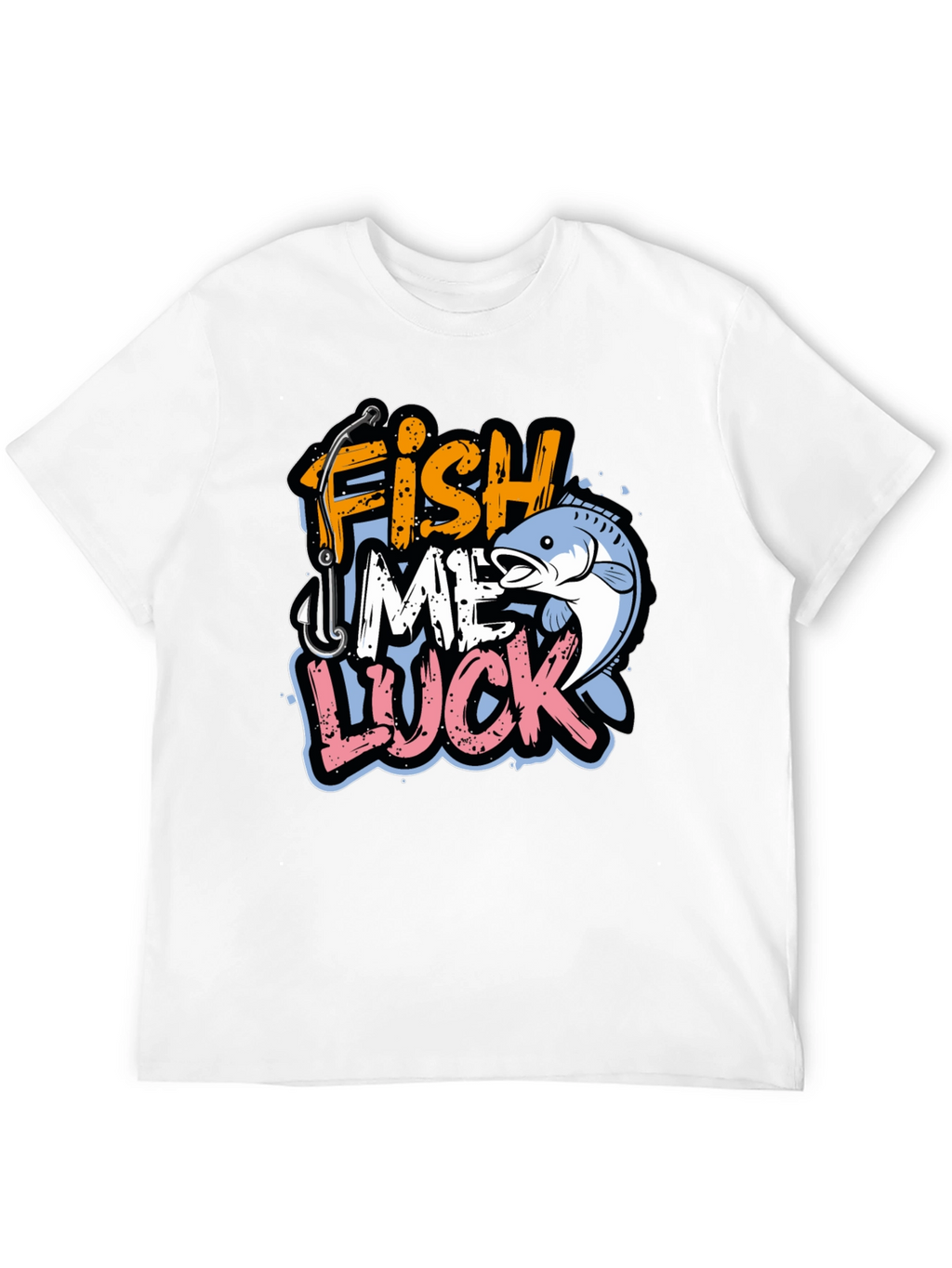 Funny Fishing T-Shirt - Fish Me Luck